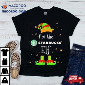 I M The Starbucks Elf Christmas Tshirt