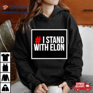 I Stand With Elon Tshirt