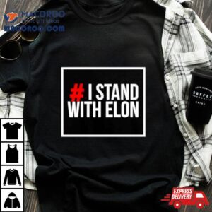 I Stand With Elon Tshirt