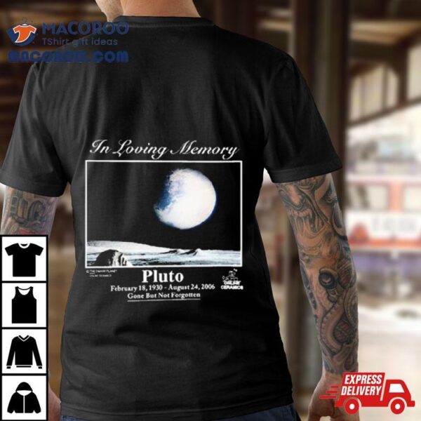 In Loving Memory Pluto Online Ceramics Shirt