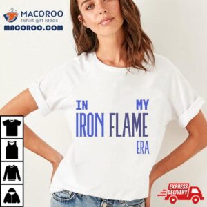 In My Iron Flame Era Blue Shirt