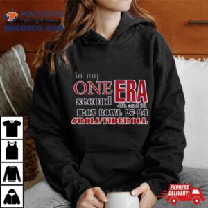 In My One Second Era Iron Bowl 4th And 31 Roll Tide Roll T Shirt