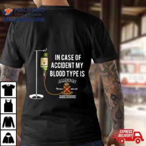 In The Event Of An Accident Jameson Irish Whiskey Is My Blood Type Shirt