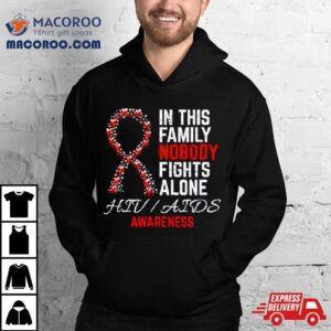 In This Family Nobody Fights Alone Hiv Aids Awareness Shirt