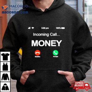 Incoming Call Money Tshirt