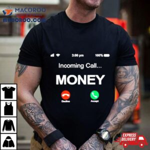 Incoming Call Money Tshirt