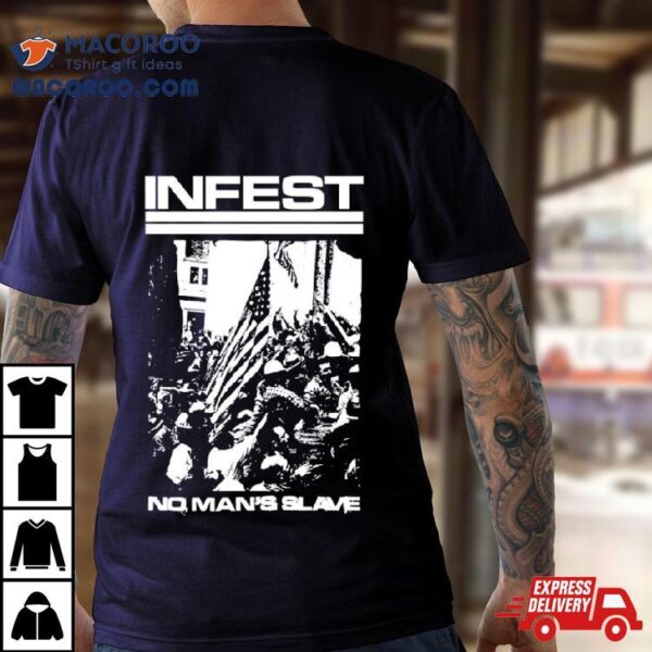 Infest No Man’s Slave Shirt