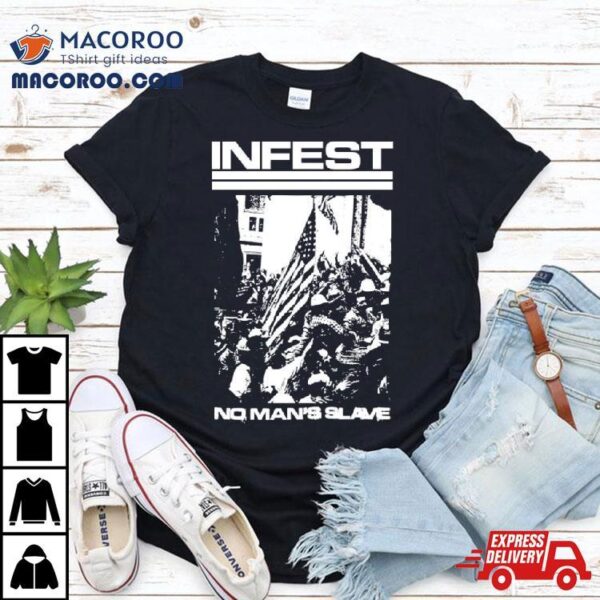 Infest No Man’s Slave Shirt