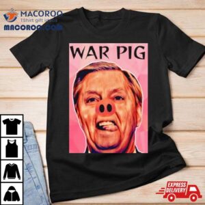 Infinite Zeal Syndicate Lindsey Graham War Pig Tshirt