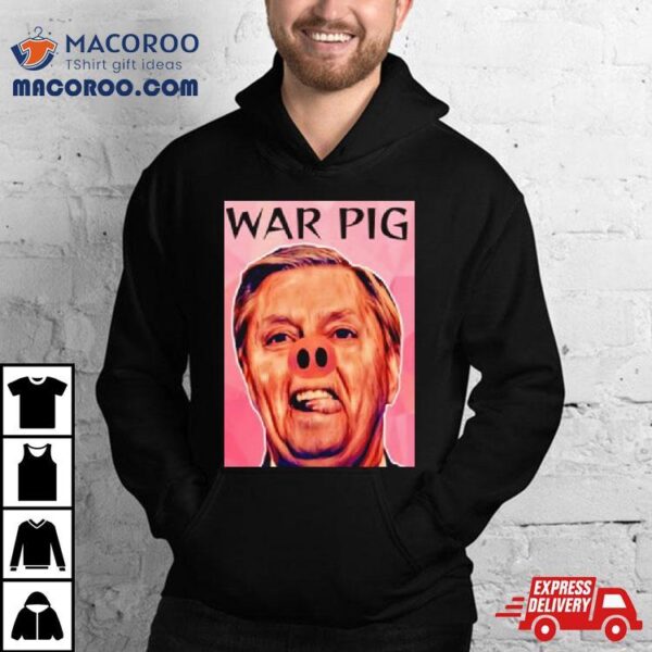 Infinite Zeal Syndicate Lindsey Graham War Pig Shirt