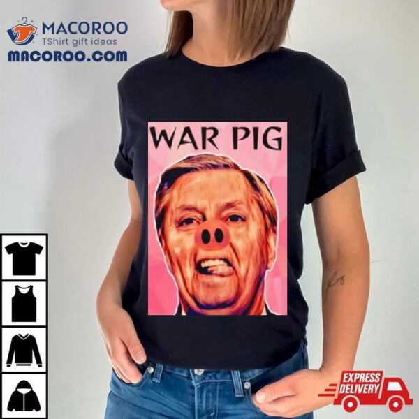 Infinite Zeal Syndicate Lindsey Graham War Pig Shirt