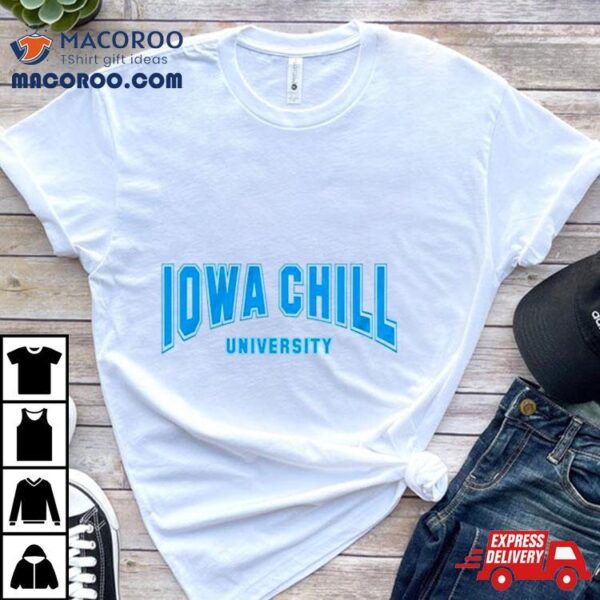 Iowa Chill University Shirt