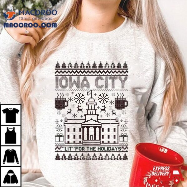 Iowa City Lit For The Holidays Ugly Christmas Raygun Shirt