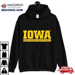 Iowa Great Colors Easy To Spell Tshirt