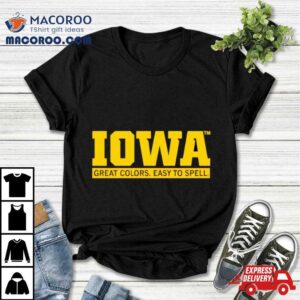 Iowa Great Colors Easy To Spell Tshirt