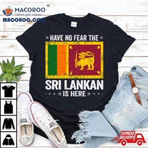 Is Here Sri Lanka Flag Design Shirt