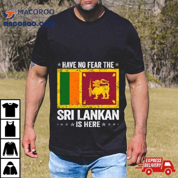 Is Here Sri Lanka Flag Design Shirt