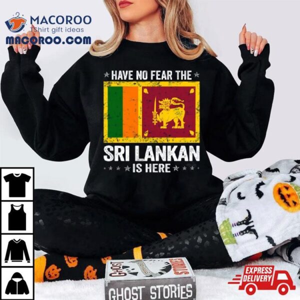 Is Here Sri Lanka Flag Design Shirt