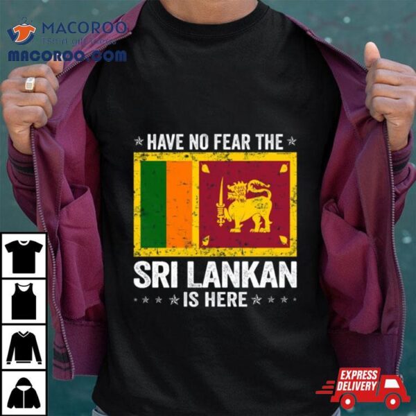 Is Here Sri Lanka Flag Design Shirt