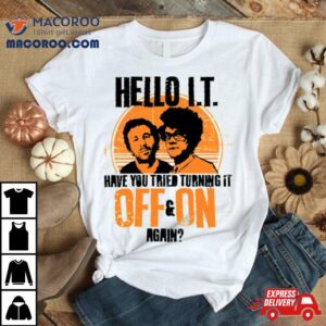 It Crowd Have You Tried Turning It Off & On Again Graphic Shirt 1 It Crowd Have You Tried Turning It Off Amp On Again Graphic Tshirt