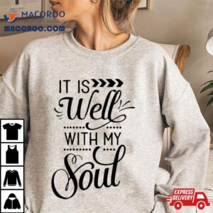 It Is Well With My Soul Aesthetic Ar Tshirt