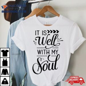 It Is Well With My Soul Aesthetic Ar Tshirt