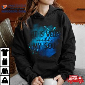 It Is Well With My Soul Colored Ar Tshirt