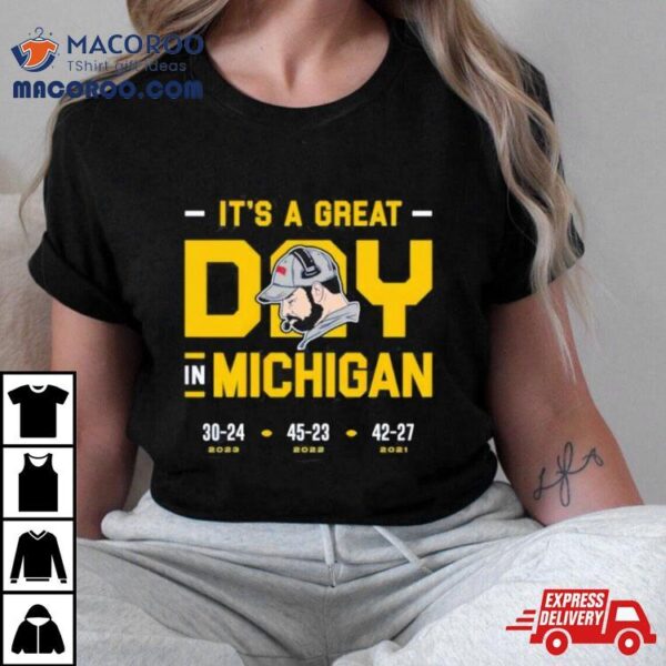 It’s A Great Day In Michigan Wolverines Football 30 24 2023 T Shirt