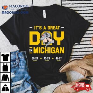 It S A Great Day In Michigan Wolverines Football Tshirt