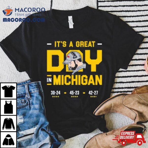 It’s A Great Day In Michigan Wolverines Football 30 24 2023 T Shirt