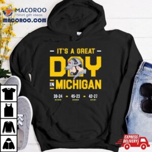 It S A Great Day In Michigan Wolverines Football Tshirt