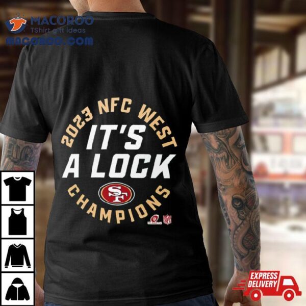 It’s A Lock 49ers 2023 Nfc West Champions Shirt