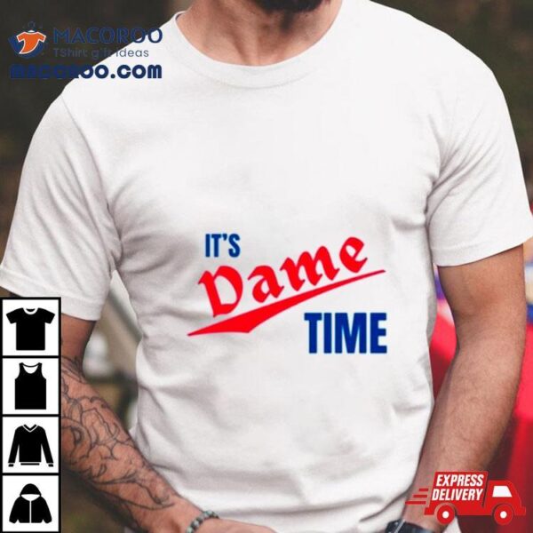 It’s Dame Time Shirt