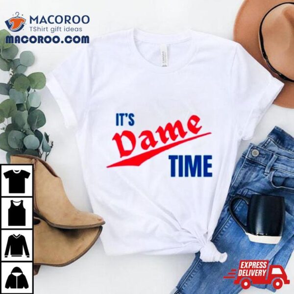 It’s Dame Time Shirt