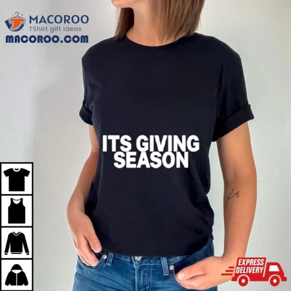 It’s Giving Season Shirt