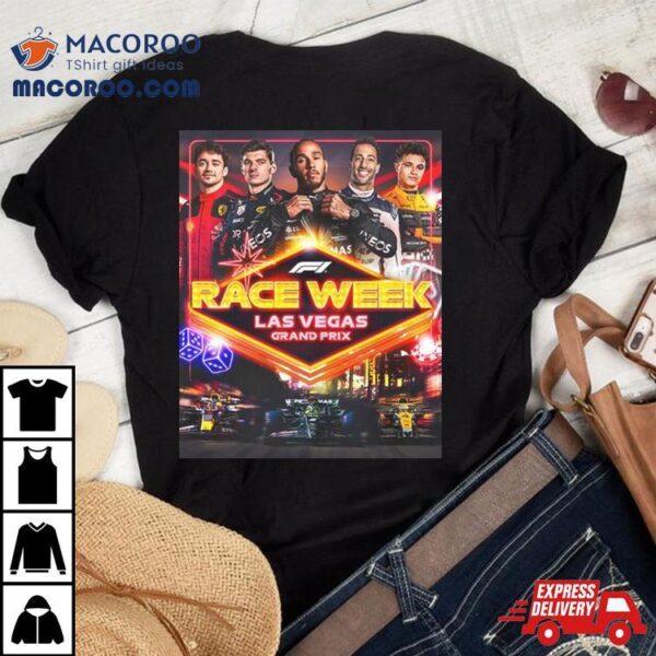 It’s Race Week In Las Vegas Grand Prix Gp F1 T Shirt
