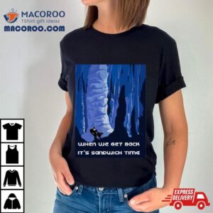 It S Sandwich Time Deep Rock Galactic Tshirt