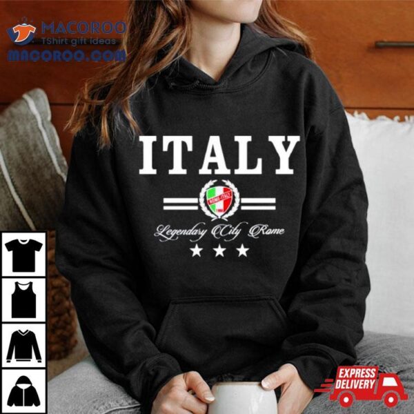 Italy Legendary City Rome Shirt