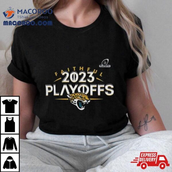 Jacksonville Jaguars 2023 Nfl Playoffs Faithful Shirt