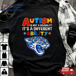 Jacksonville Jaguars Autism Is Not A Disability It S A Different Ability Tshirt