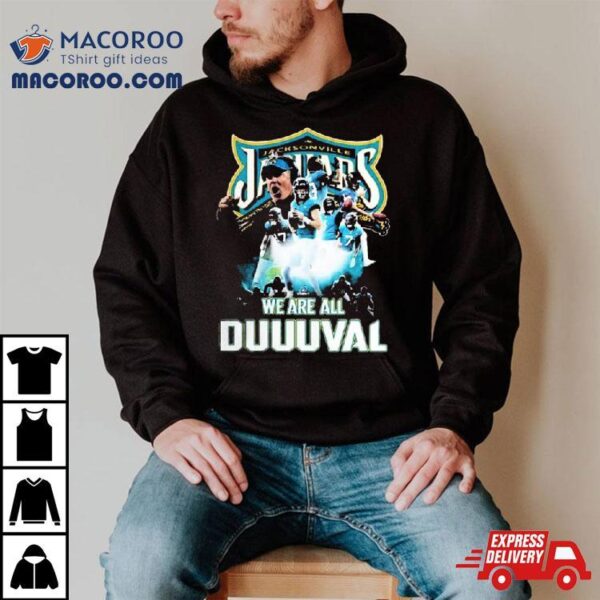 Jacksonville Jaguars We Are All Duuuval Players Sweatshirt