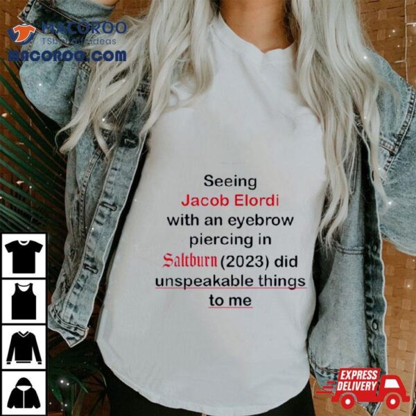 Jacob Elordi Eyebrow Piercing Saltburn Movie Shirt