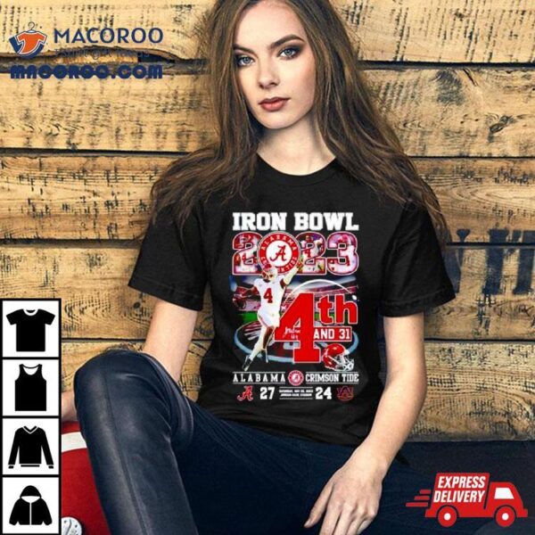 Jalen Milroe Iron Bowl 2023 4th And 31 Alabama Crimson Tide 27 24 Auburn Tigers T Shirt