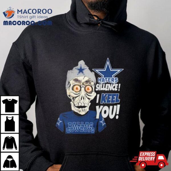 Jeff Dunham Haters Sillence I Keel You Dallas Cowboys T Shirt