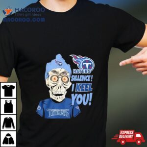 Jeff Dunham Tennessee Titans Haters Silence I Keel You Tshirt