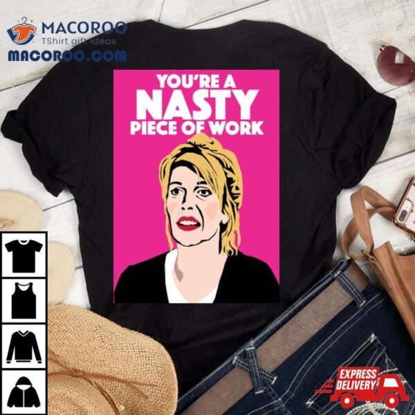 Jill Tyrell You’re A Nasty Piece Of Work Nighty Night Shirt