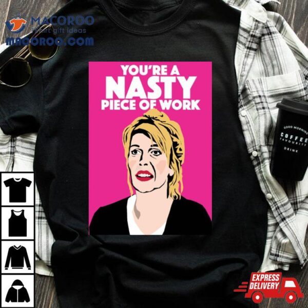 Jill Tyrell You’re A Nasty Piece Of Work Nighty Night Shirt