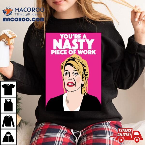 Jill Tyrell You’re A Nasty Piece Of Work Nighty Night Shirt