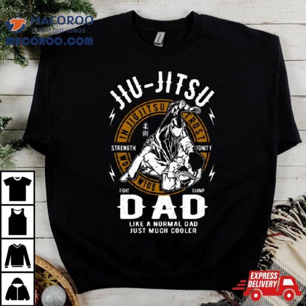 Jiu Jitsu Dad Funny Jiu Jitsu Father’s Day Shirt