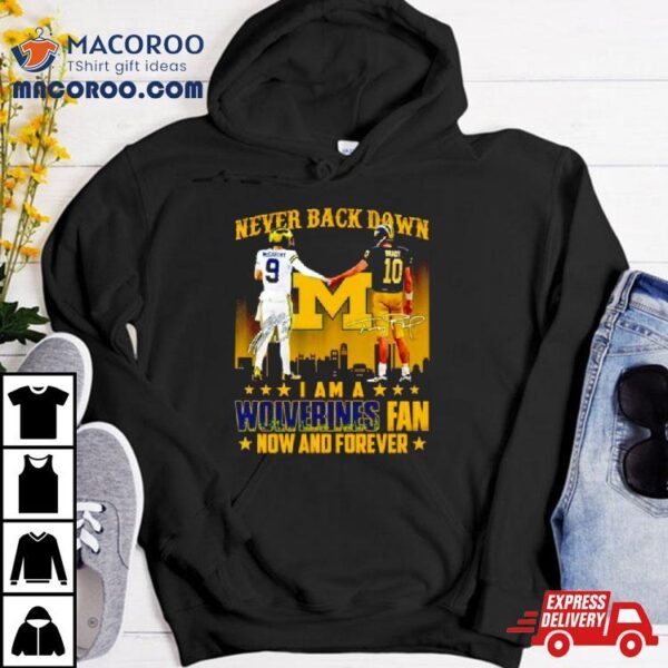 Jj Mccarthy And Tom Brady Never Back Down I Am A Wolverines Fan Now And Forever T Shirt